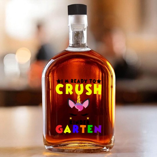 I m Ready To Crush Kindergarten Back To School Whiskey Bottles