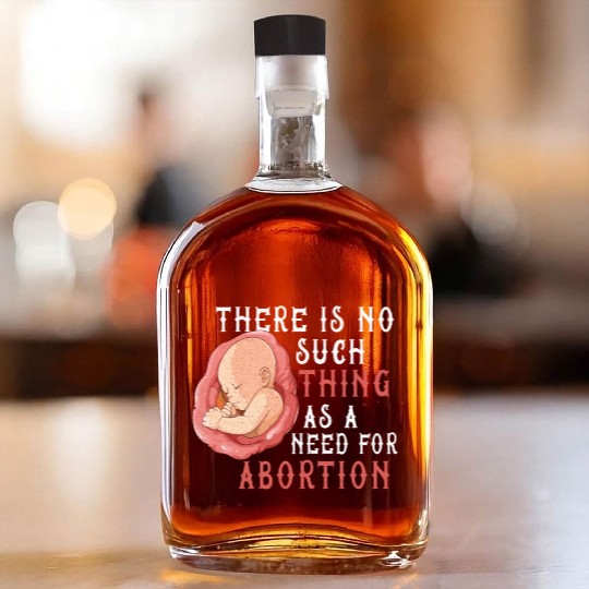 Anti Abortion Pro Life Conservative Gift Idea Whiskey Bottles