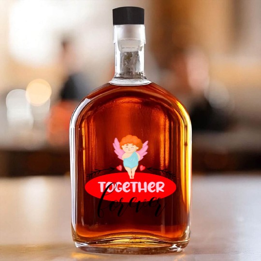 Forever together. Quote for valentine's day Whiskey Bottles