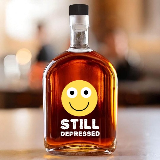 Still Depressed, Happy Smiling Face - Funny Quotes Whiskey Bottles