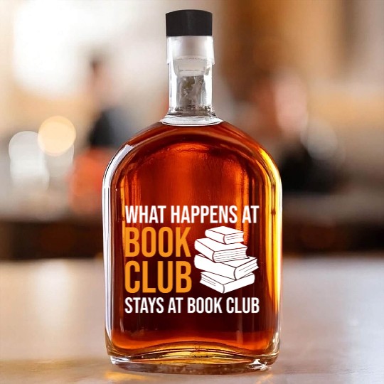 Reading What happens at Book Club stays at Book Cl Whiskey Bottles