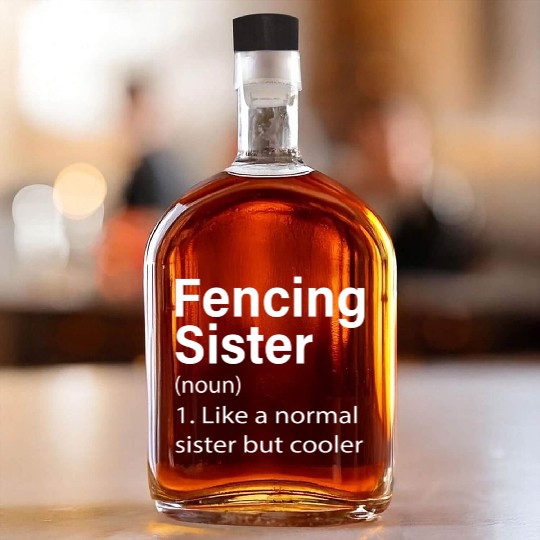 Fencing Girl Like A Normal Girl But Cooler Whiskey Bottles