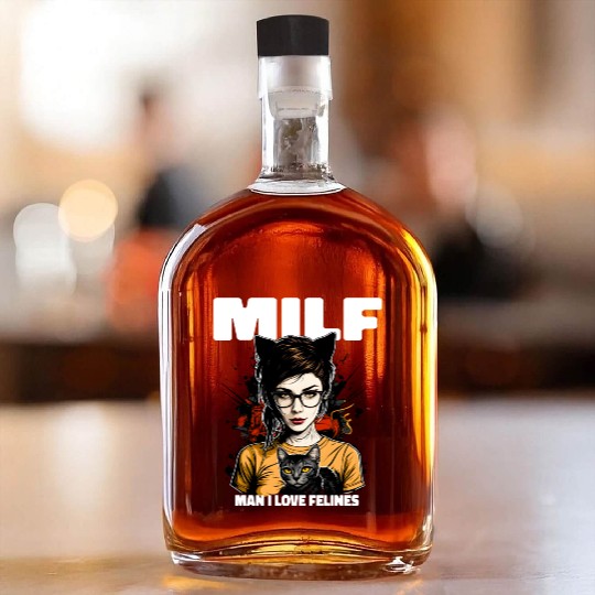 MILF Man I love Felines Funny Cat Cute Anime Girl Whiskey Bottles
