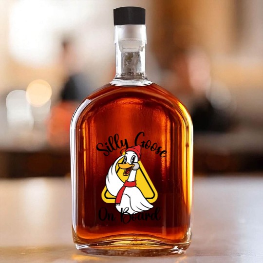 Silly Goose On Board, Sign Silly Goose Funny Yield Whiskey Bottles