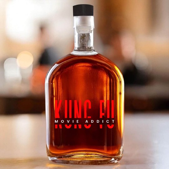 Kung fu movie addict Whiskey Bottles