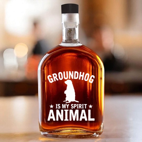 Groundhog Is My Spirit Animal Whiskey Bottles Animal Lover