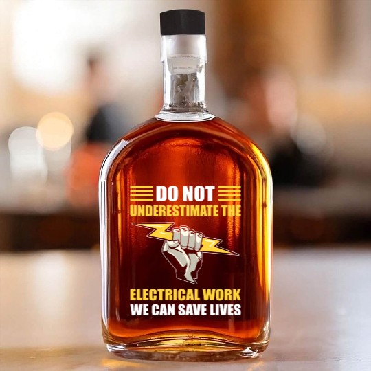 Dont Underestimate Electrical Work We Safe Lives Whiskey Bottles