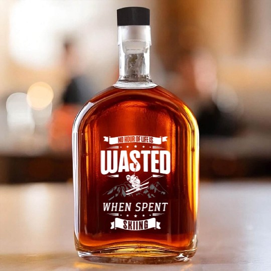 No Hour Of Life Is Wasted When Spent Skiing Whiskey Bottles