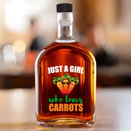 Just A Girl Who Loves Carrots Funny Vegetable Love Whiskey Bottles
