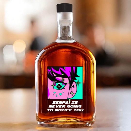 Senpai Is Never Going to Notice You Anime Funny Ma Whiskey Bottles
