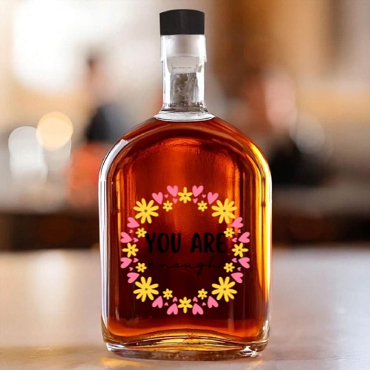 You Are Enough - Flower Crown Whiskey Bottles