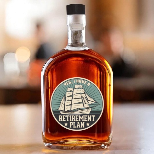Sailing Retirement Plan Retired Sailor Sailboat Whiskey Bottles