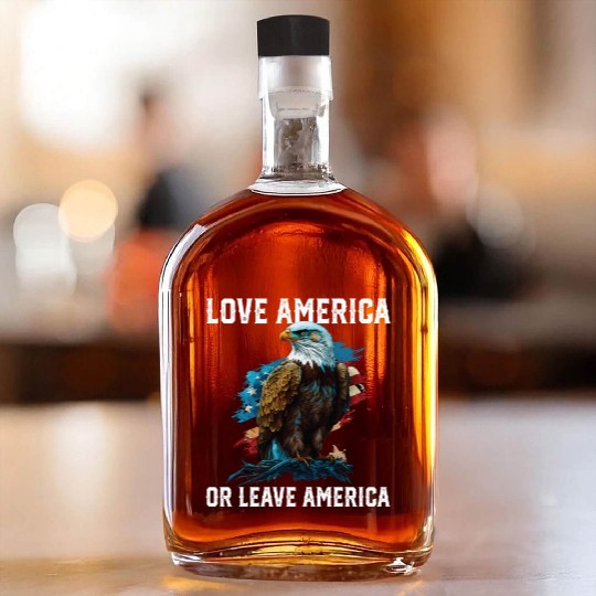 Love America Or Leave America Patriotic USA Flag Whiskey Bottles