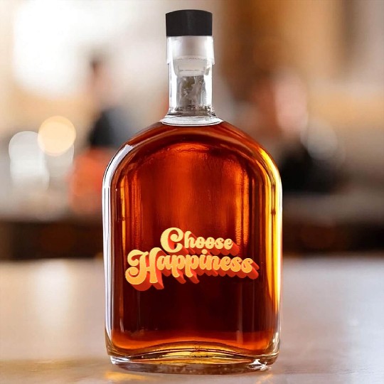 Choose Happiness Typography Whiskey Bottles