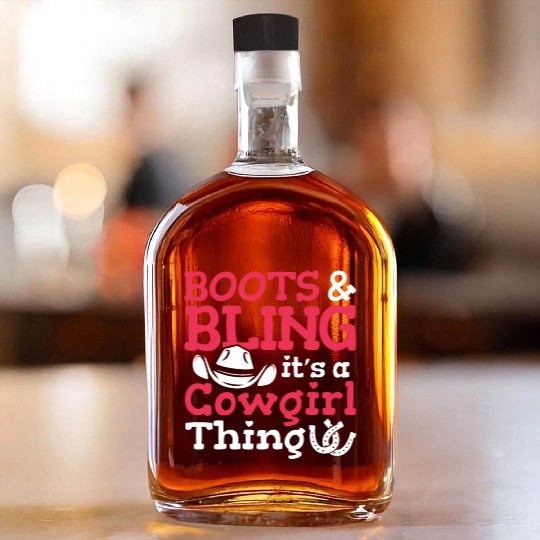Boots And Bling It's A Cowgirl Thing Whiskey Bottles