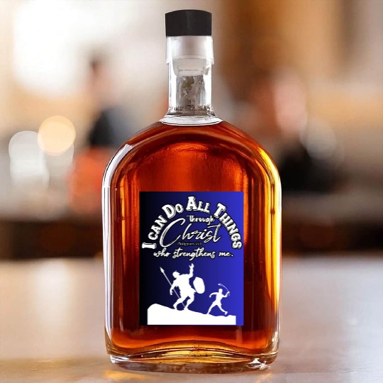 I Can Do All Things Through Christ.Bible,Strength Whiskey Bottles