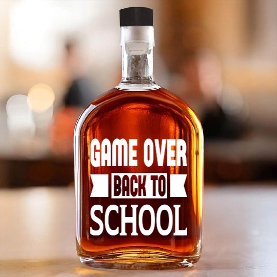 Game Over Back To School Whiskey Bottles
