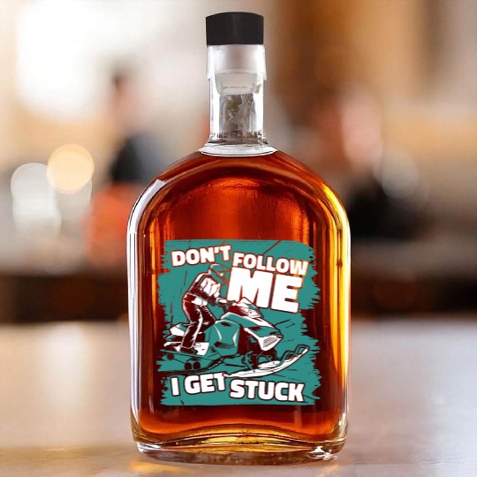 Don't Follow Me I Get Stuck Sledding Racer Whiskey Bottles