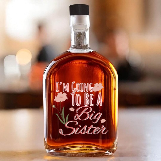 I'm Going To Be A Big Sister Whiskey Bottles