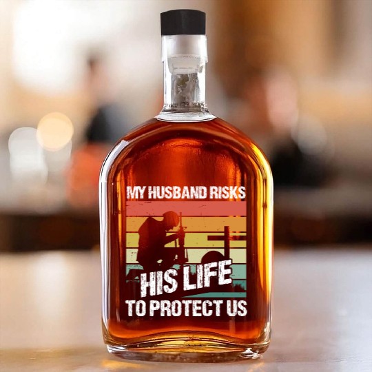 Soldier husband risks his life military army Whiskey Bottles