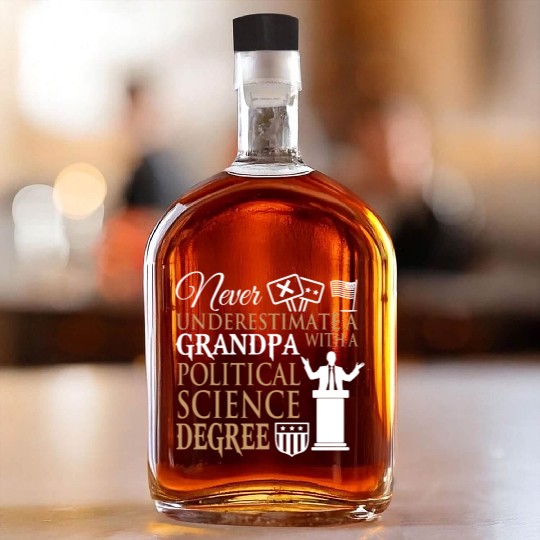 Power Grandpa With Political Science Degree Whiskey Bottles