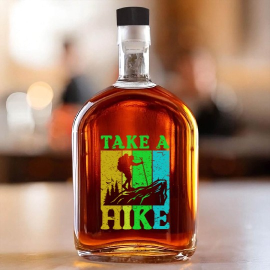 Take a Hike Wanderlust Hiker Hiking Mountains Whiskey Bottles