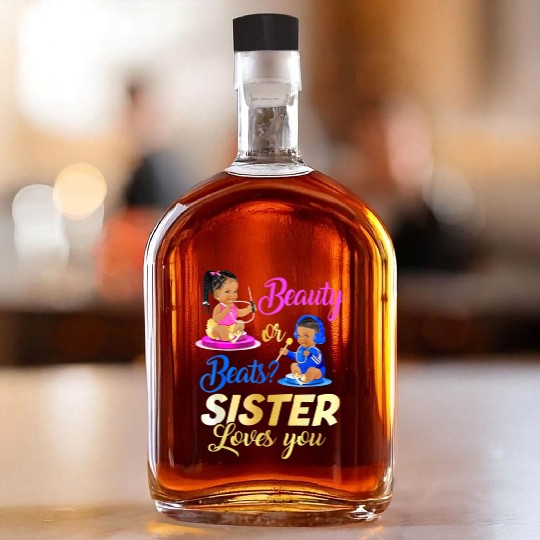 Cute Beauty Or Beat Sister Loves You Whiskey Bottles