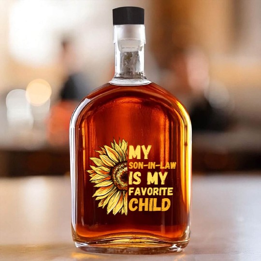 My Son In Law Is My Favorite Child Sunflower Funny Whiskey Bottles