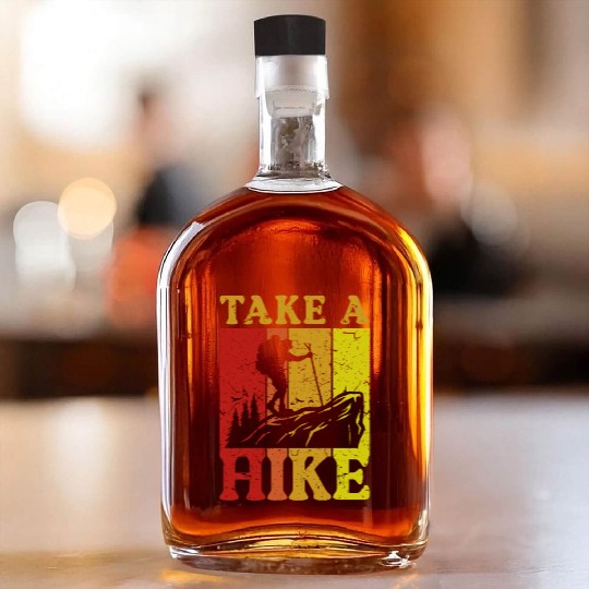 Take a Hike Wanderlust Hiker Hiking Mountains Whiskey Bottles