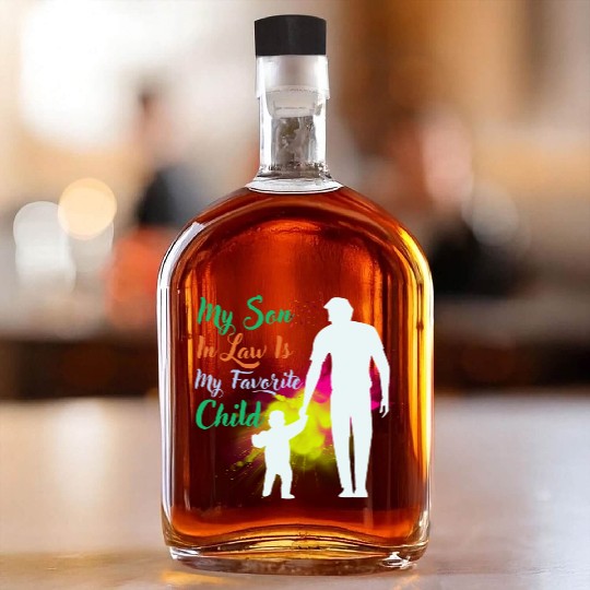 My Son In Law Is My Favorite Child Whiskey Bottles