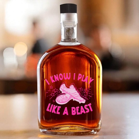 I Know I Play Like a Beast Football Cleats Sports Whiskey Bottles