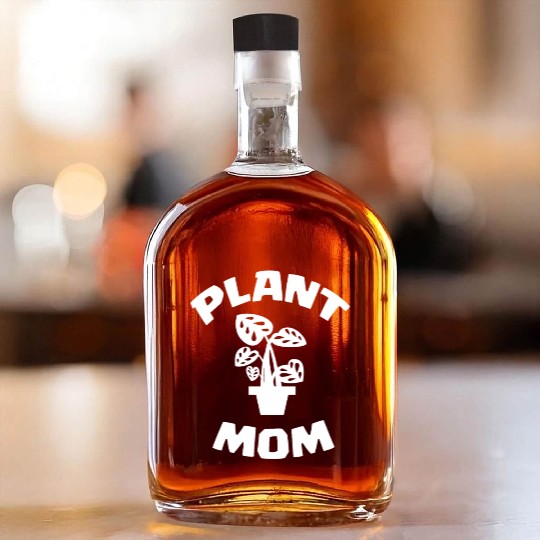 Plant Mom Whiskey Bottles
