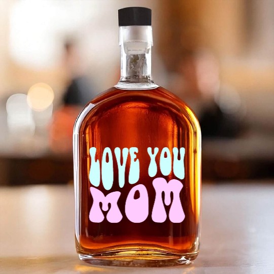 Love You Mom Whiskey Bottles