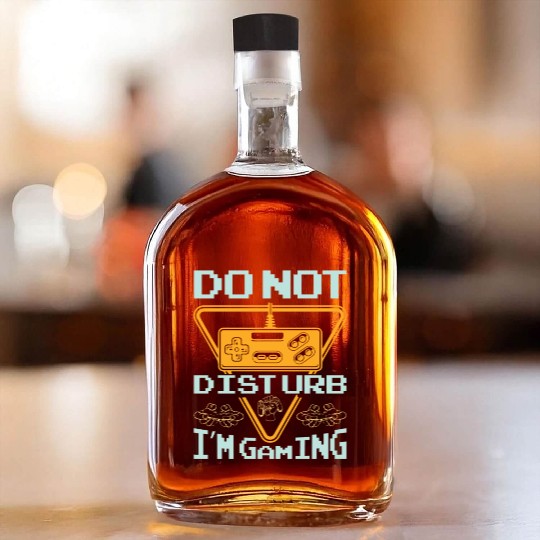 Do not disturb I'm gaming Whiskey Bottles