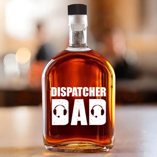 Dispatcher Dad Whiskey Bottles