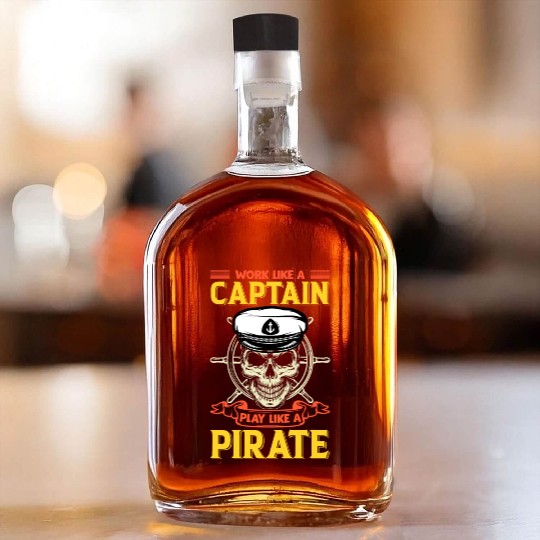Work like a captain play like a pirate funy Whiskey Bottles