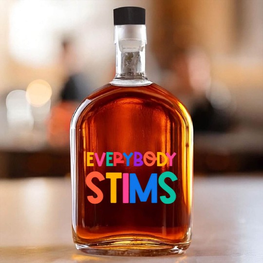 Everybody Stims Autism Special Ed Teacher Social Whiskey Bottles