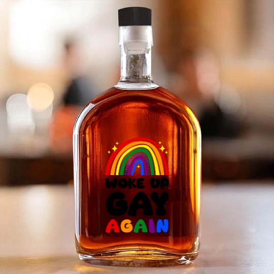 Woke Up Gay Again LGBT Community Whiskey Bottles