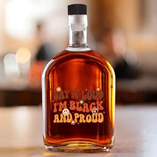 Say It Loud I'm Black And Proud, Independence Day Whiskey Bottles