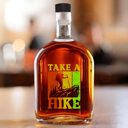 Take a Hike Wanderlust Hiker Hiking Mountains Whiskey Bottles