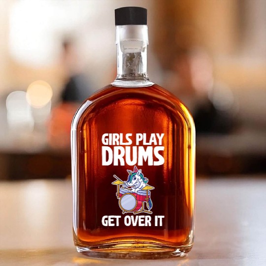 Girls Play Drums, Get Over It 2 Whiskey Bottles
