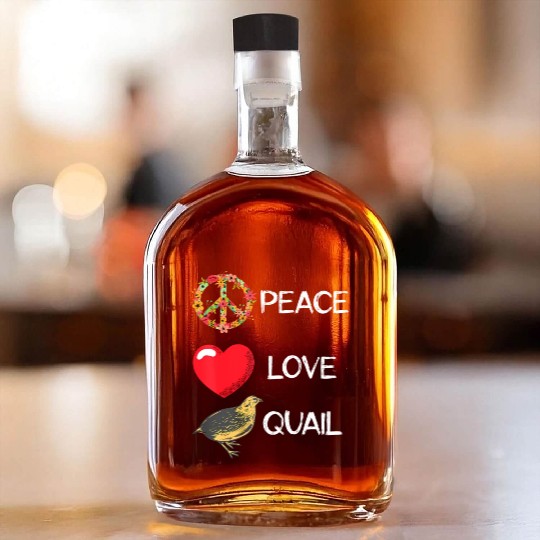 Quail Birds Lover Love Peace Quail Japanese Quail Whiskey Bottles
