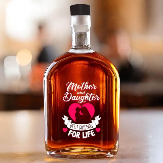 Mother and Daughter Best Friends for Life Mothers Whiskey Bottles