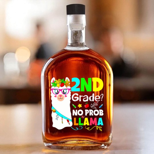 No Prob-Llama 2nd Grade Squad Back To School Teach Whiskey Bottles