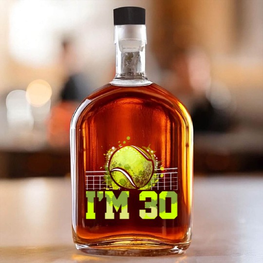 I'm 30 Racket Sports Tennis Player Adult 30th Whiskey Bottles