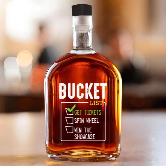 Bucket List Get Tickets Win Game Show Lucky Whiskey Bottles