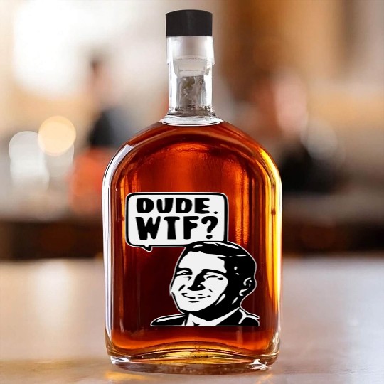 Dude WTF ©WhiteTigerLLC.Com LIKE US ON FACEBOOK Whiskey Bottles