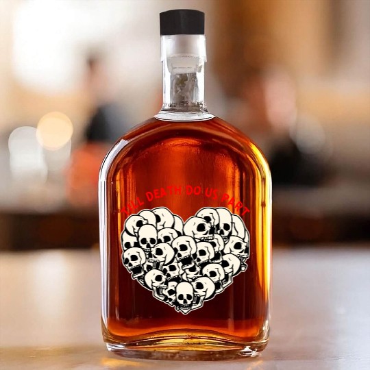 Till Death Do Us Part Skulls Heart ©WhiteTigerLLC Whiskey Bottles