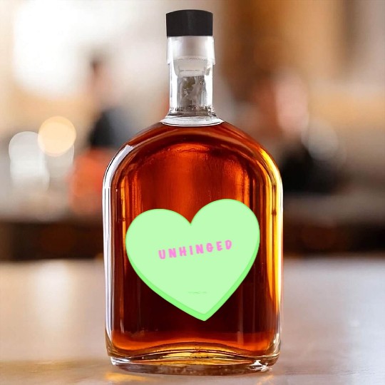 unhinged conversation heart Whiskey Bottles