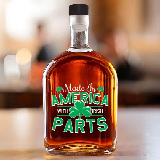 Made In America With Irish Parts Whiskey Bottles